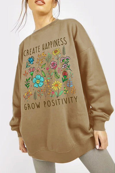 CREATE HAPPINESS  GROW POSITIVITY Graphic Sweatshirt (S-3X)